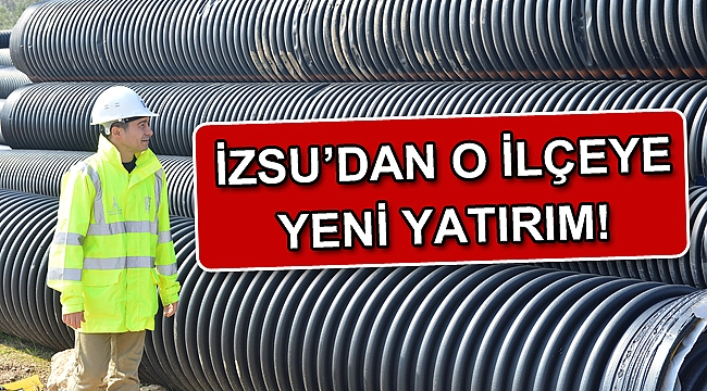 İZSU’dan Selçuk’a yeni yatırım