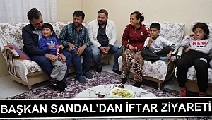 BAŞKAN SANDAL'DAN İFTAR ZİYARETİ