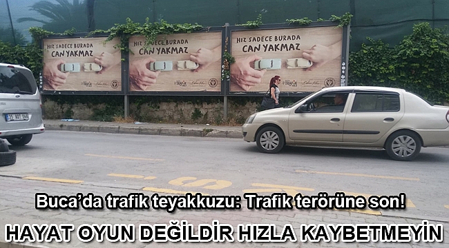 Buca’da trafik teyakkuzu: Trafik terörüne son!