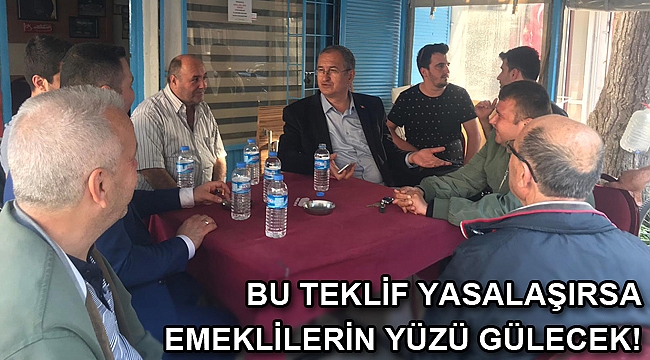 CHP Milletvekili Atila Sertel’den emeklilere rahat nefes aldıracak kanun teklifi