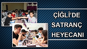 ÇİĞLİ’DE SATRANÇ HEYECANI
