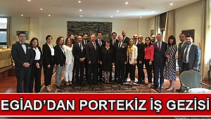 EGİAD’dan Portekiz İş Gezisi