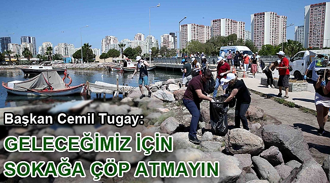 “Geleceğimiz için sokağa çöp atmayın”