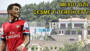 Mesut Özil, balayını Çeşme'deki yeni villasında geçirecek