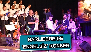 Narlıdere’de ‘engelsiz’ konser