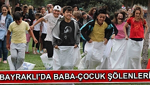 BAYRAKLI’DA BABA-ÇOCUK ŞÖLENLERİ