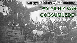Karşıyaka’da tek yürek kutlama: “Ay-Yıldız Var Göğsümüzde”