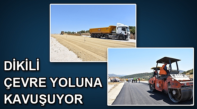 Dikili Çevre Yoluna Kavuşuyor