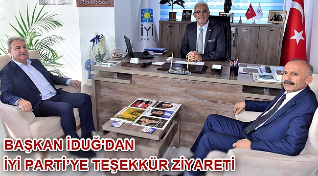 Başkan İduğ'dan İyi Parti'ye teşekkür ziyareti