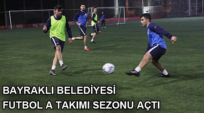 Bayraklı Belediyesi Futbol A Takımı sezonu açtı