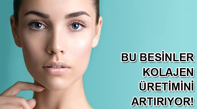 BU BESİNLER KOLAJEN ÜRETİMİNİ ARTIRIYOR!