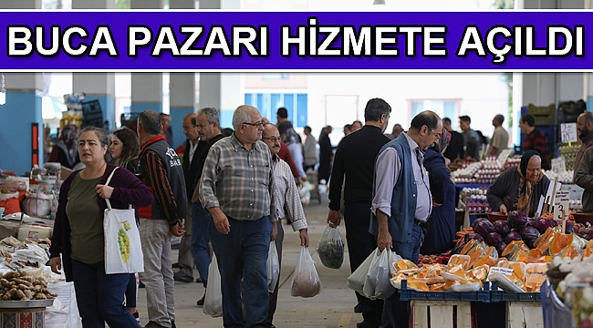 Buca Pazarı hizmete açıldı