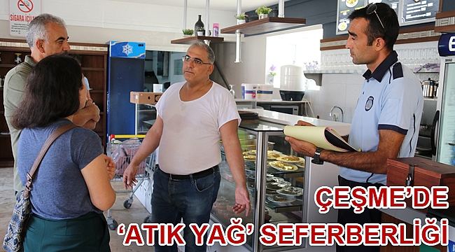 Çeşme’de ‘Atık Yağ’ seferberliği