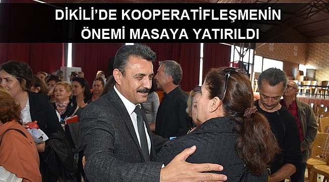 Dikili’de Kooperatifleşmenin Önemi Masaya Yatırıldı