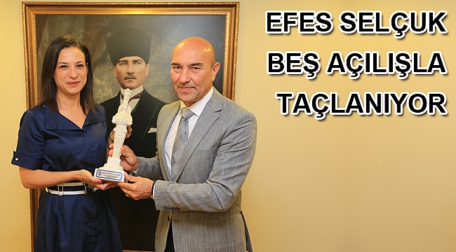 EFES SELÇUK BEŞ AÇILIŞLA TAÇLANIYOR