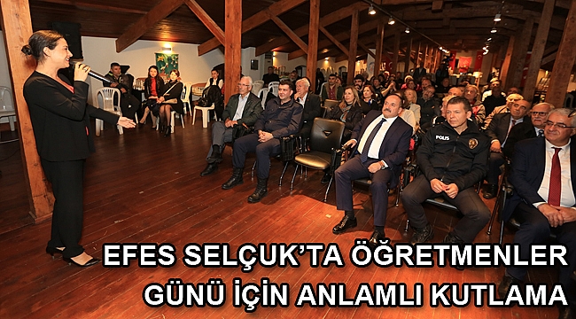EFES SELÇUK’TA ÖĞRETMENLER GÜNÜ İÇİN ANLAMLI KUTLAMA