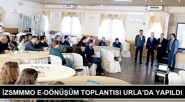 İZSMMMO E-Dönüşüm Toplantısı Urla’da Yapıldı.