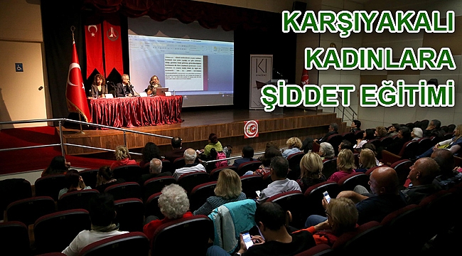 Karşıyakalı kadınlara şiddet eğitimi