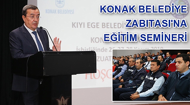 Konak Belediye Zabıtası'na Eğitim Semineri