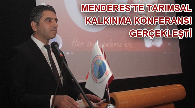 Menderes’te Tarımsal Kalkınma Konferansı Gerçekleşti