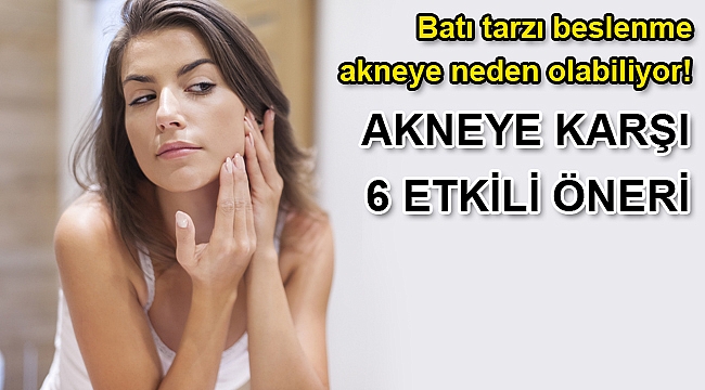 AKNEYE KARŞI 6 ETKİLİ ÖNERİ