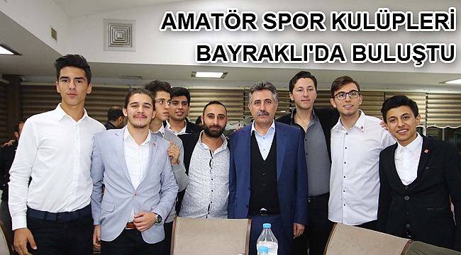 Amatör spor kulüpleri Bayraklı'da buluştu