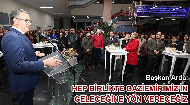 Başkan Arda: Hep birlikte Gaziemirimiz’in geleceğine yön vereceğiz