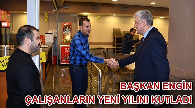 Başkan Engin çalışanların yeni yılını kutladı