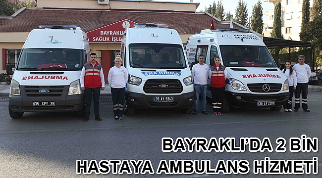 Bayraklı’da 2 bin hastaya ambulans hizmeti