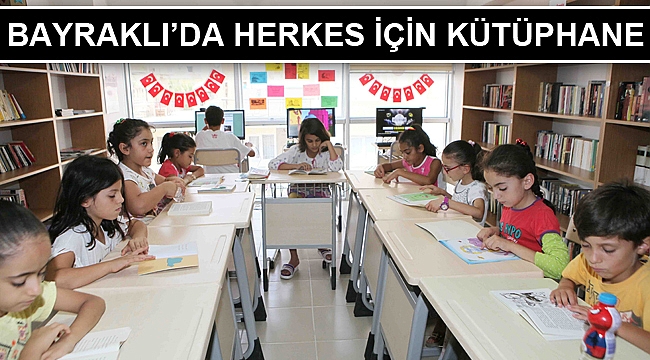 Bayraklı’da herkes için kütüphane