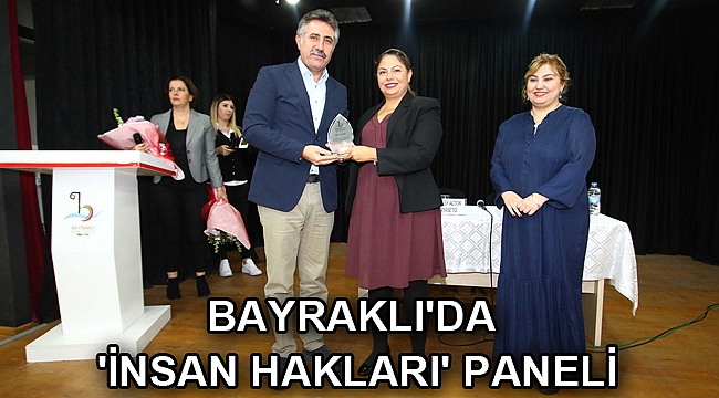 Bayraklı'da 'İnsan Hakları' paneli