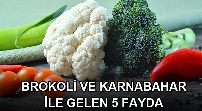 BROKOLİ VE KARNABAHAR İLE GELEN 5 FAYDA