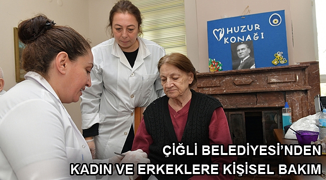 Çiğli Belediyesi’nden kadın ve erkeklere kişisel bakım