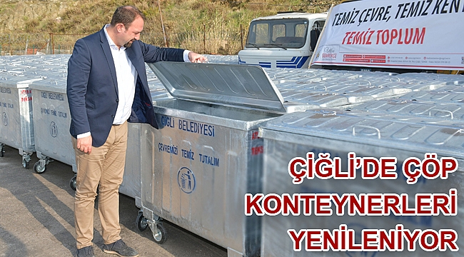 Çiğli’de çöp konteynerleri yenileniyor