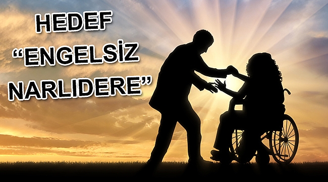 Hedef “Engelsiz Narlıdere”