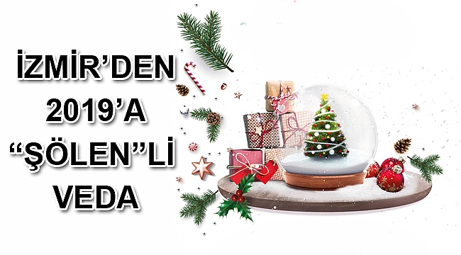 İzmir’den 2019’a “Şölen”li veda