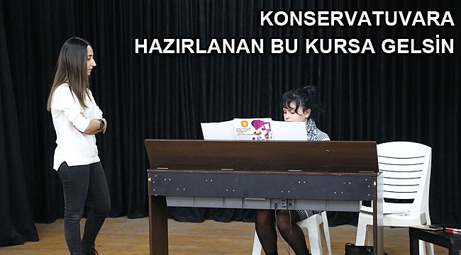 Konservatuvara hazırlanan bu kursa gelsin