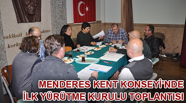 Menderes Kent Konseyi’nde İlk Yürütme Kurulu Toplantısı