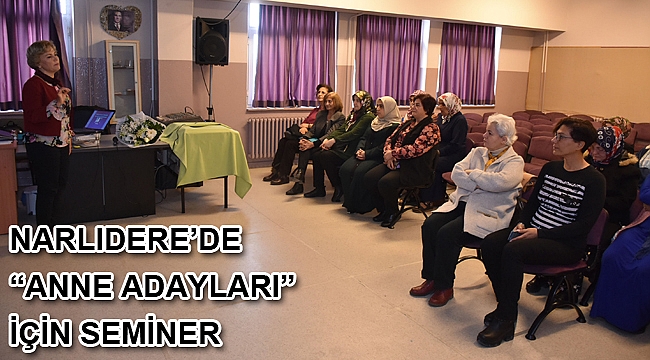 Narlıdere’de “Anne Adayları” için seminer