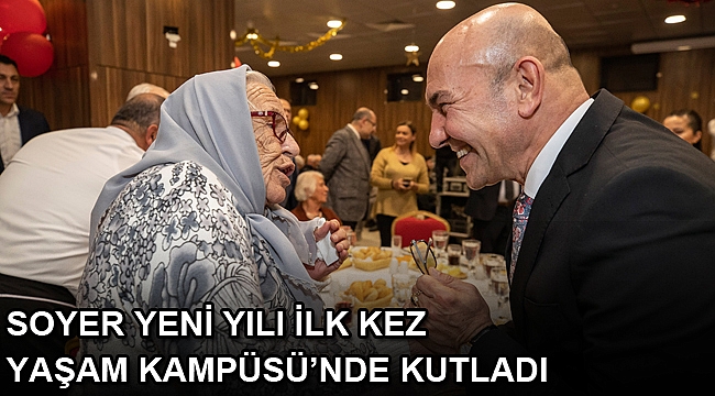 Soyer yeni yılı ilk kez Yaşam Kampüsü’nde kutladı
