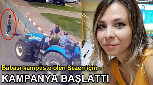 Babası kampüste ölen Sezen için kampanya başlattı
