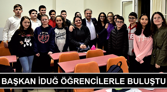 Başkan İduğ öğrencilerle buluştu