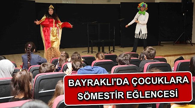 Bayraklı'da çocuklara sömestir eğlencesi