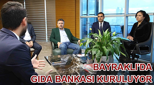 Bayraklı'da gıda bankası kuruluyor