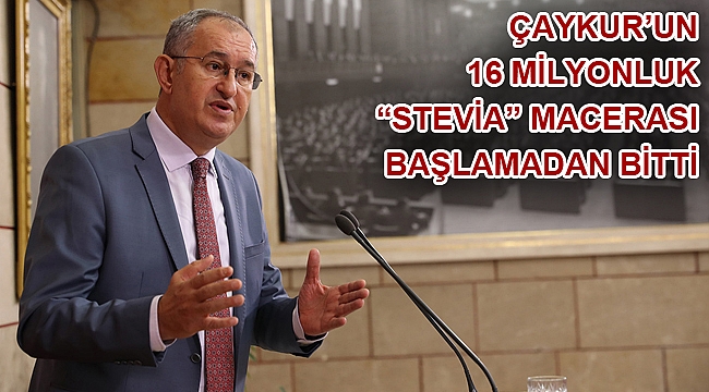 ÇAYKUR’un 16 milyonluk “stevia” macerası başlamadan bitti