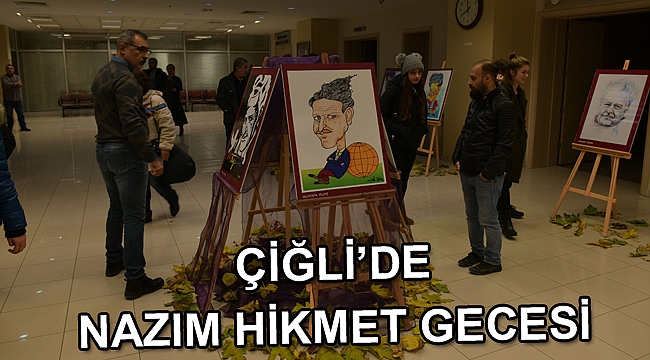 ÇİĞLİ’DE NAZIM HİKMET GECESİ