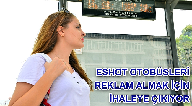 ESHOT otobüslere reklam almak için ihaleye çıkıyor