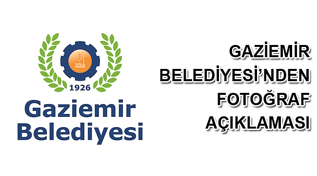 Gaziemir Belediyesi’nden fotoğraf açıklaması