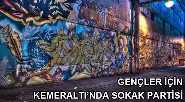 Gençler için Kemeraltı’nda sokak partisi