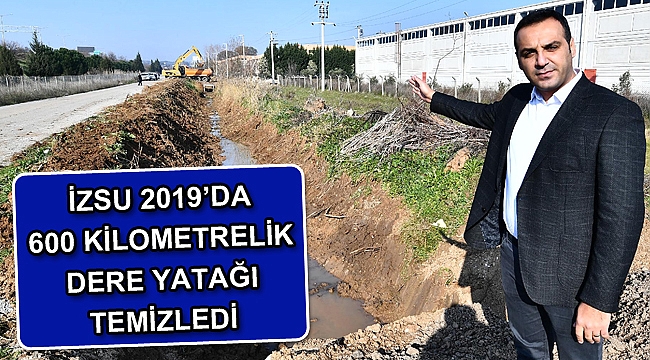 İZSU 2019’da 600 kilometrelik dere yatağı temizledi